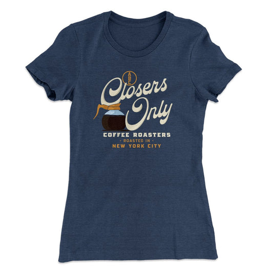 Closer's Coffee Women's T-Shirt