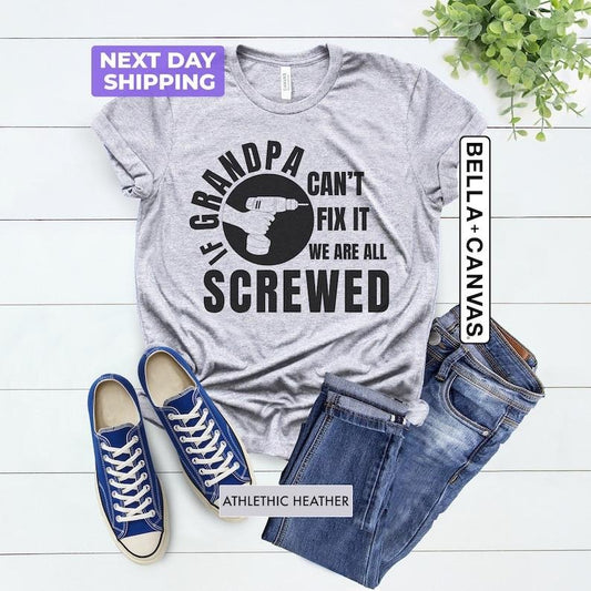 If Grandpa Can't Fix It We Are All Screwed Shirt, Father's Day Gift For Grandpa, Funny Grandpa Shirt, Cool Grandpa Tee, Fathers Day T-Shirt