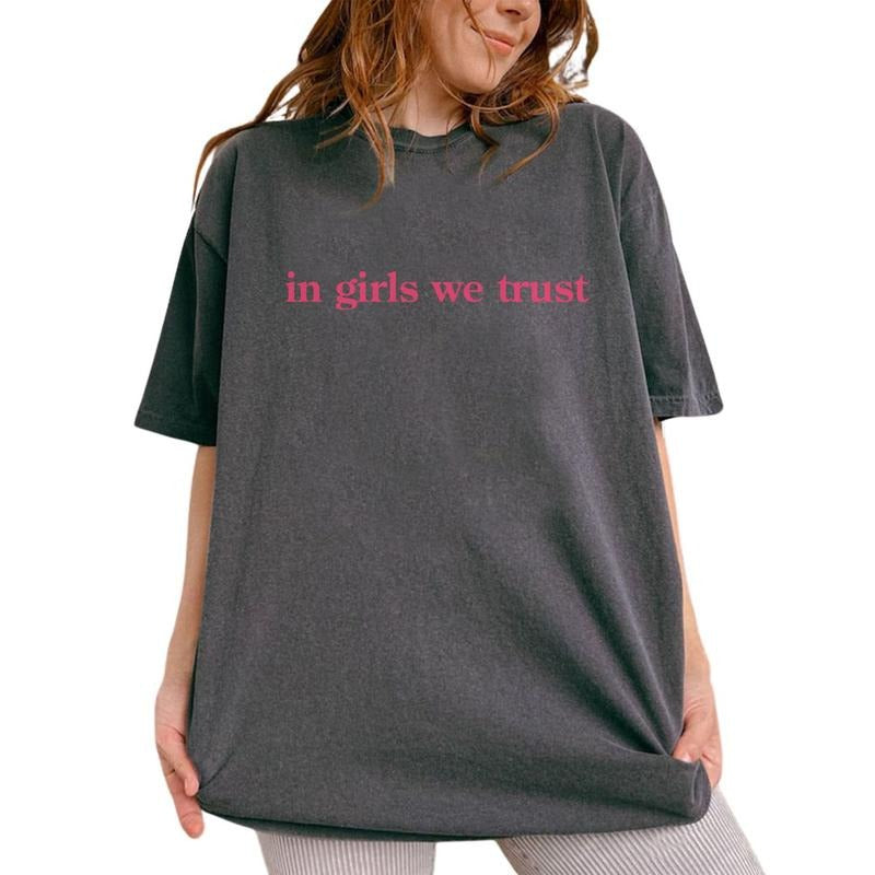 In Girls We Trust Shirt, Feminist Girl Power Tee, In Women We Trust Graphic Tee, Women's Rights Unhinged Shirt, Powherful Comfy Fabric Oversized Graphic Tee, Motivational Women Shirt, Women's Tops, Womenswear, Cotton Fabric Tee