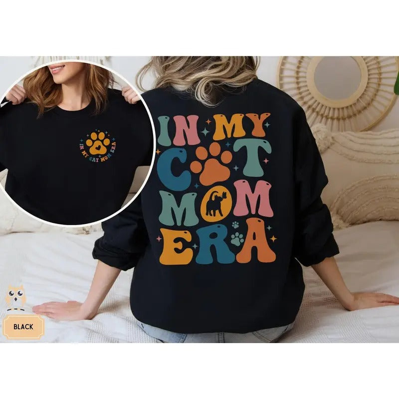 In My Cat Mom Era Sweatshirt Cat Sweater Cat Hoodie Cat Mama Sweatshirt Cat Mom Shirt Gifts Cat Lover Gift Birthday Gift For Cat Momstyle{n002}3