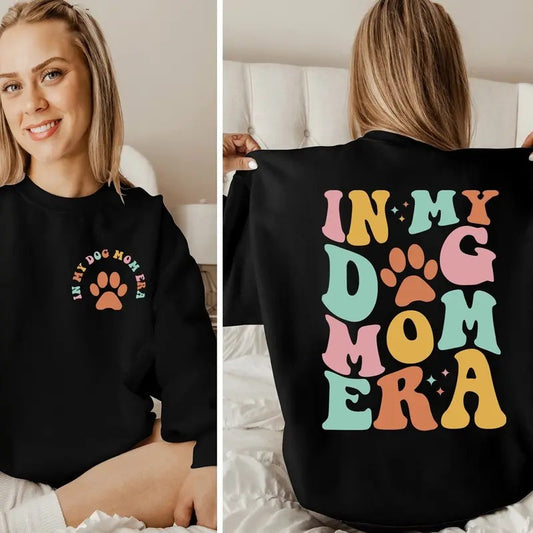 In My Dog Mom Era Sweatshirt Mothers Day Sweatshirt Dog Mom Era Hoodie Gift For Mom Funny Mom Crewneck Sweatshirt Mom Birthday Gift TK43GN