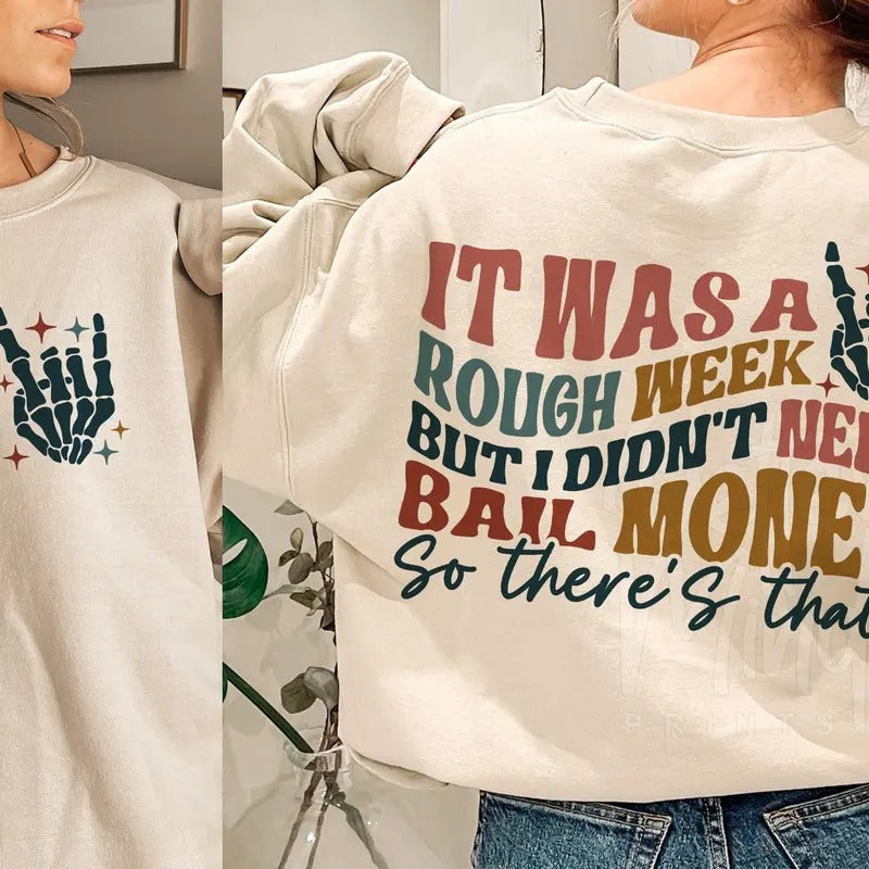 It Was A Rough Week But I Didnt Need Bail Money So Theres That Svg Funny Mom Svg Sassy Shirt Svg Gift For Her Sublimation Design TK43GN