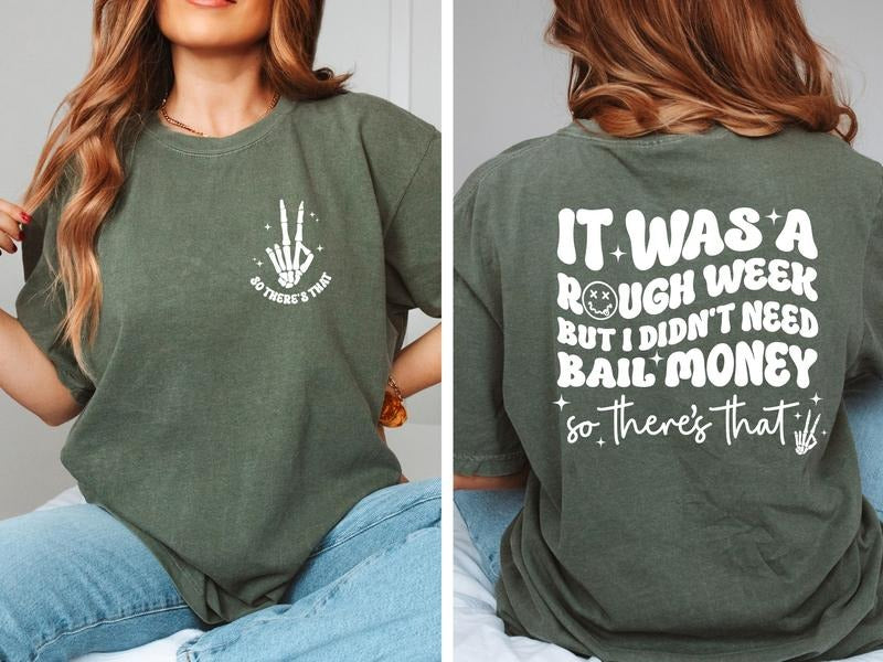 It Was A Rough Week, But I didn't Need Bail Money TShirt, Front and Back Graphic Shirt, Skull Front Pocket Logo with Words on Back Graphic T-Shirt, Adult Humor Tee