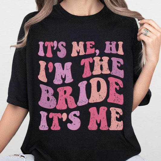 It's Me Hi, I'm The Bride, It's Me Shirts, Bachelorette Shirts, Gift For Bride, Retro Bride Shirt, Trendy Aesthetic, Groovy Bachelorette Party Tee, Shirt For Women, Engagement Gifts, Retro Bachelorette Tee, Women's Tops