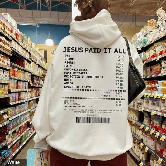 Jesus Paid It All Receipt Hoodie Bible Verse Hoodie Trendy Christian Hoodie Scripture Hoodie Christian Apparel Jesus Merch Faith Based Gift  T-shirt, sweater and Hoodie
