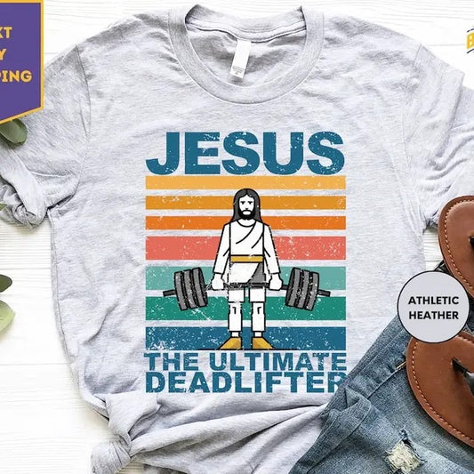 Jesus The Ultimate Deadlifter Shirts, Religious Faith Gym Tshirt, Funny Gym Shirt, Gift For Gym Buddy, Deadlifter Shirt