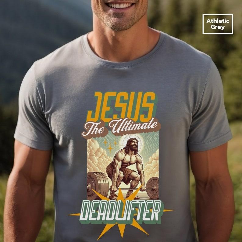 Jesus the Ultimate Deadlifter Unisex Christian Workout Shirt Funny Gym T-Shirt Jesus Lifting Gym Shirt Jesus TShirt Religious Gym Apparel