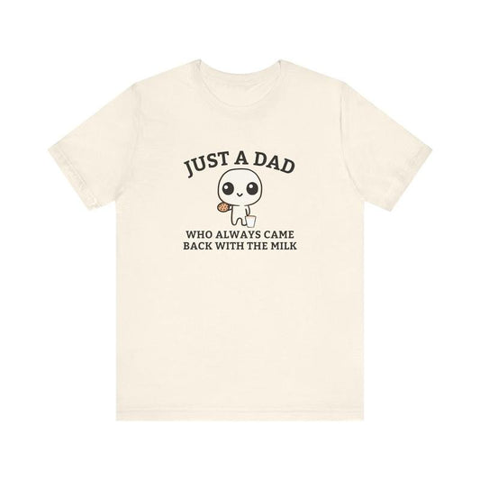 Just A Dad Who Always Came Back With The Milk T-Shirt, Funny Fathers Day Retro Tee