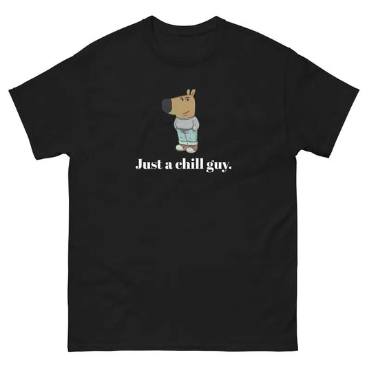 Just a chill guy Unisex Tee Funny TShirt Chill Guy Trend Chill Guy Meme Shirt T-shirt Cotton Menswear Top Classic Hoodie Sweatshirt Unisex Streetwear Chill Girl