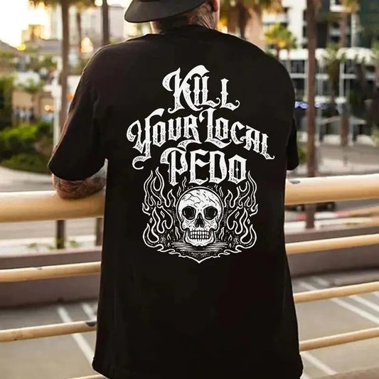 Kill Your Local Pedo Printed Men's T-shirt  Print T-shirt, HORRIBLE JOKER Graphic Print T-shirt, Sweatshirt, Hoodie Unisex Shirt, Naughty Clothes Men  - Unisex Shirt, Naughty Clothes Men Classic Cotton Fabric Menswear