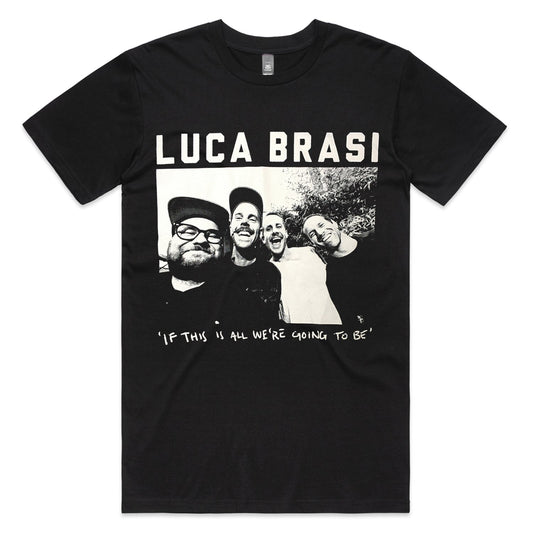 If This Is All We're Going To Be Photo Tee (Black)