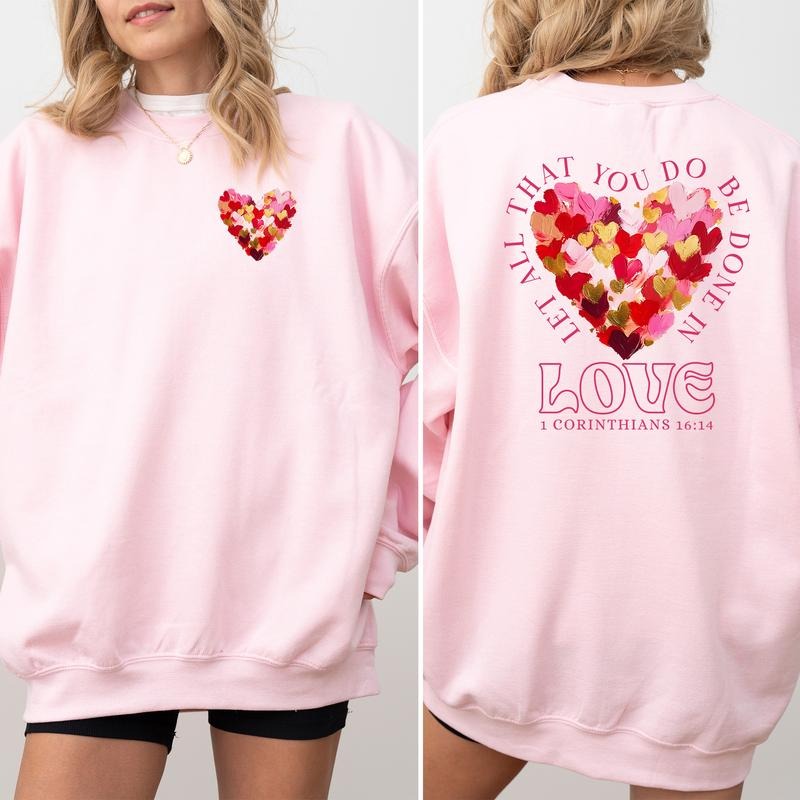 Let All That You Do Be Done In Love Sweatshirt, Bible Verse Sweet Heart Crewneck, Faith Based Long Sleeved Pullover, Valentine Gift For Christian