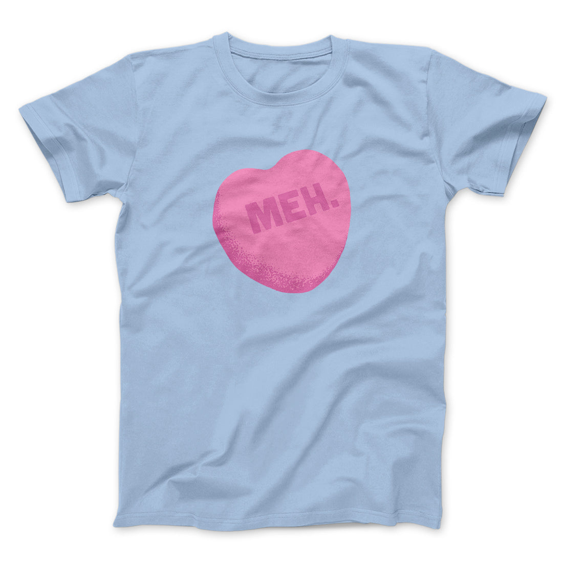 Meh. Candy Heart Funny Men/Unisex T-Shirt
