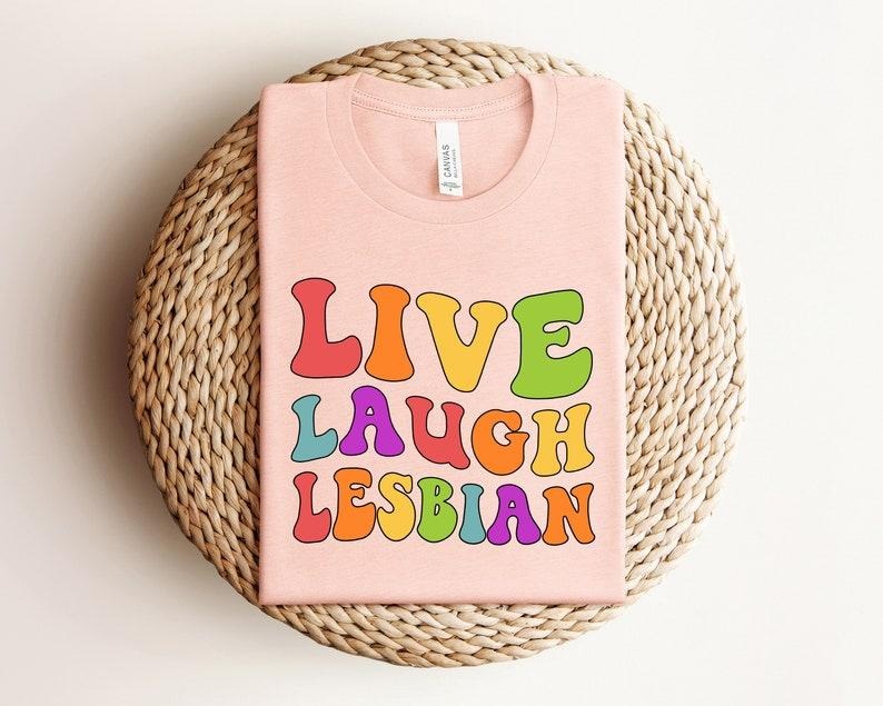 Live Laugh Lesbian Groovy Font Shirt,Lesbian Apparel,Kiss More Girls Shirt,LGBTQ Apparels,Lesbian Pride Shirt,Pride Month Shirt