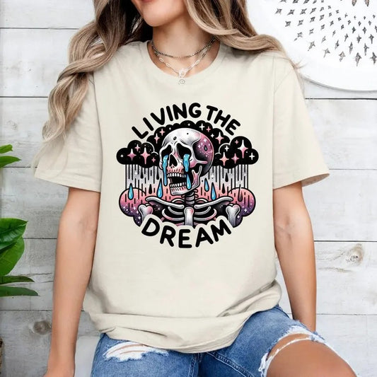 Living the Dream Shirt, Snarky Skeleton Shirt, Sarcastic Shirt, Funny Sublimation Shirt, Skeleton Shirt