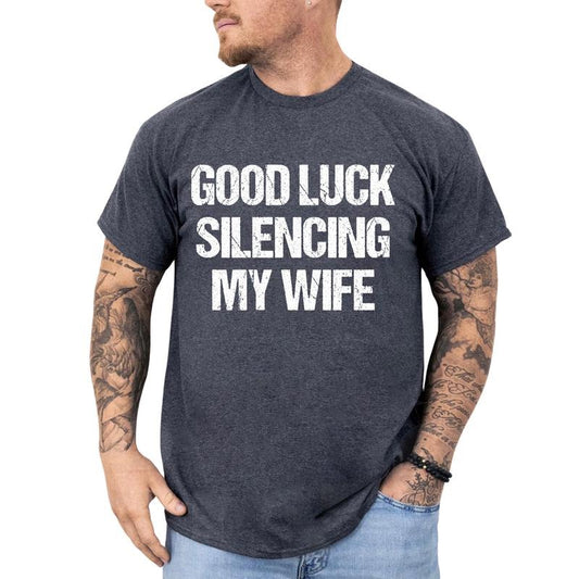 MAPTEES Good Luck Silencing My Wife Graphic Tee, Feminist Husband T-shirt For Men, Supporting My Wife Loudly And Proudly Tee, Funny Shirt For Husband