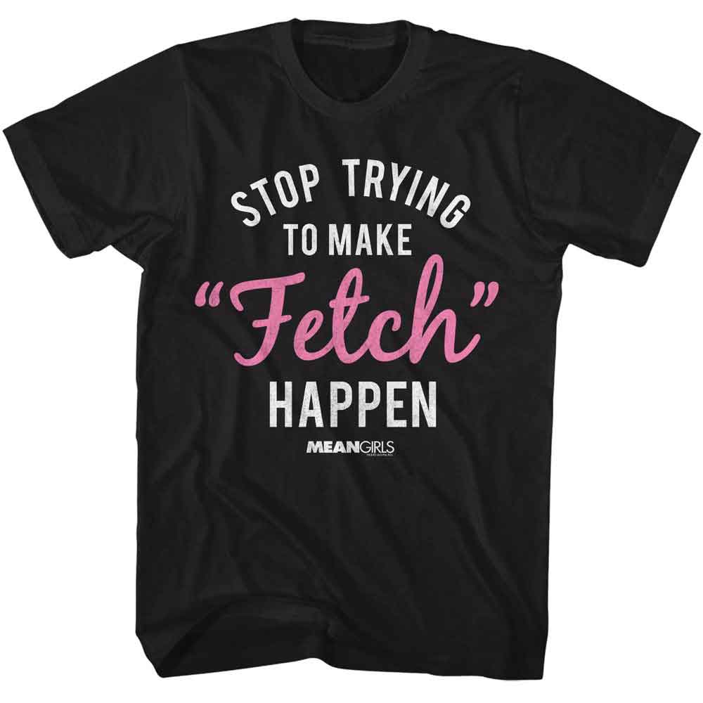 Mean Girls - To Make Fetch Happen - American Classics - Solid Black Adult Short Sleeve T-Shirt
