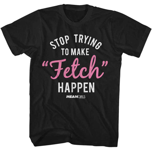 Mean Girls - To Make Fetch Happen - American Classics - Solid Black Adult Short Sleeve T-Shirt