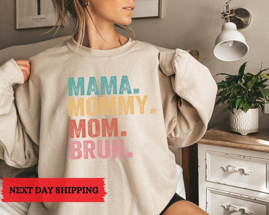 Mama Mommy Mom Bruh Sweatshirt, Mom Bruh Sweater, Funny Mom Shirt, Gift for Mom, Mama Sweatshirt, Mothers Day Hoodie, Funny Mom Sayings Sweatshirt, New Mom Shirt
