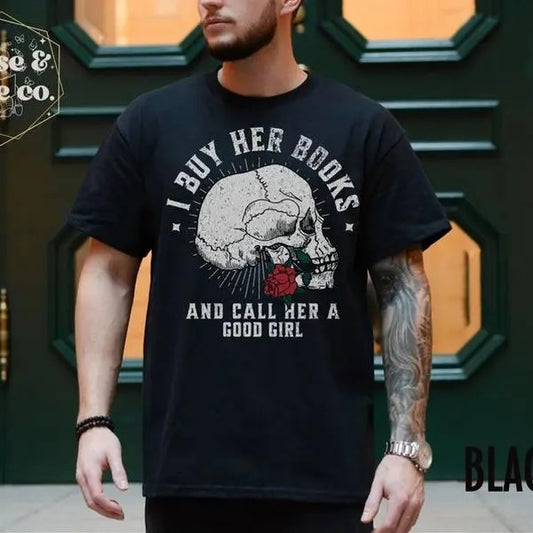Men's Dark Romance T-shirt, Sweatshirt, Hoodie, I Buy Her Books And Call Her A Good Girl Book Lover Gift For Husband Villain Lover Shirt Smut Reader Bookish Tee