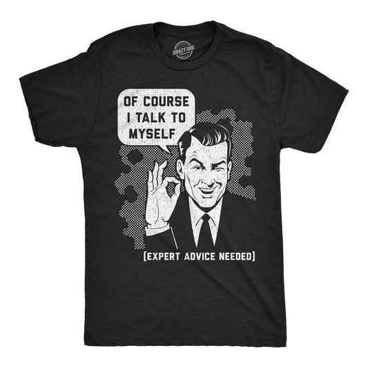 Mens Funny T Shirts Of Course I Talk To Myself Sarcastic Graphic Novelty Tee For Men Mens Funny T Shirts Cool Tees Soft Stylish Casual Menswear Funny Sarcastic Short Sleeve Novelty Tees for Guys Black -