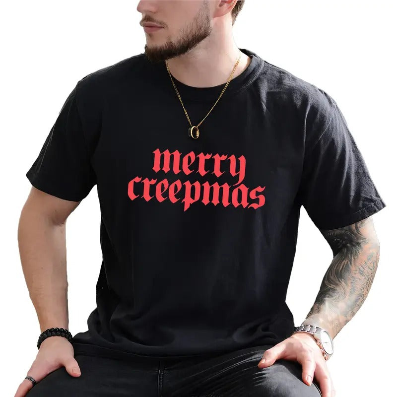 Merry Creepmas Graphic Tee, Gothic Merry Christmas Men Shirt, Sarcastic Christmas Unhinged Tee, Funny Christmas Gifts For Him