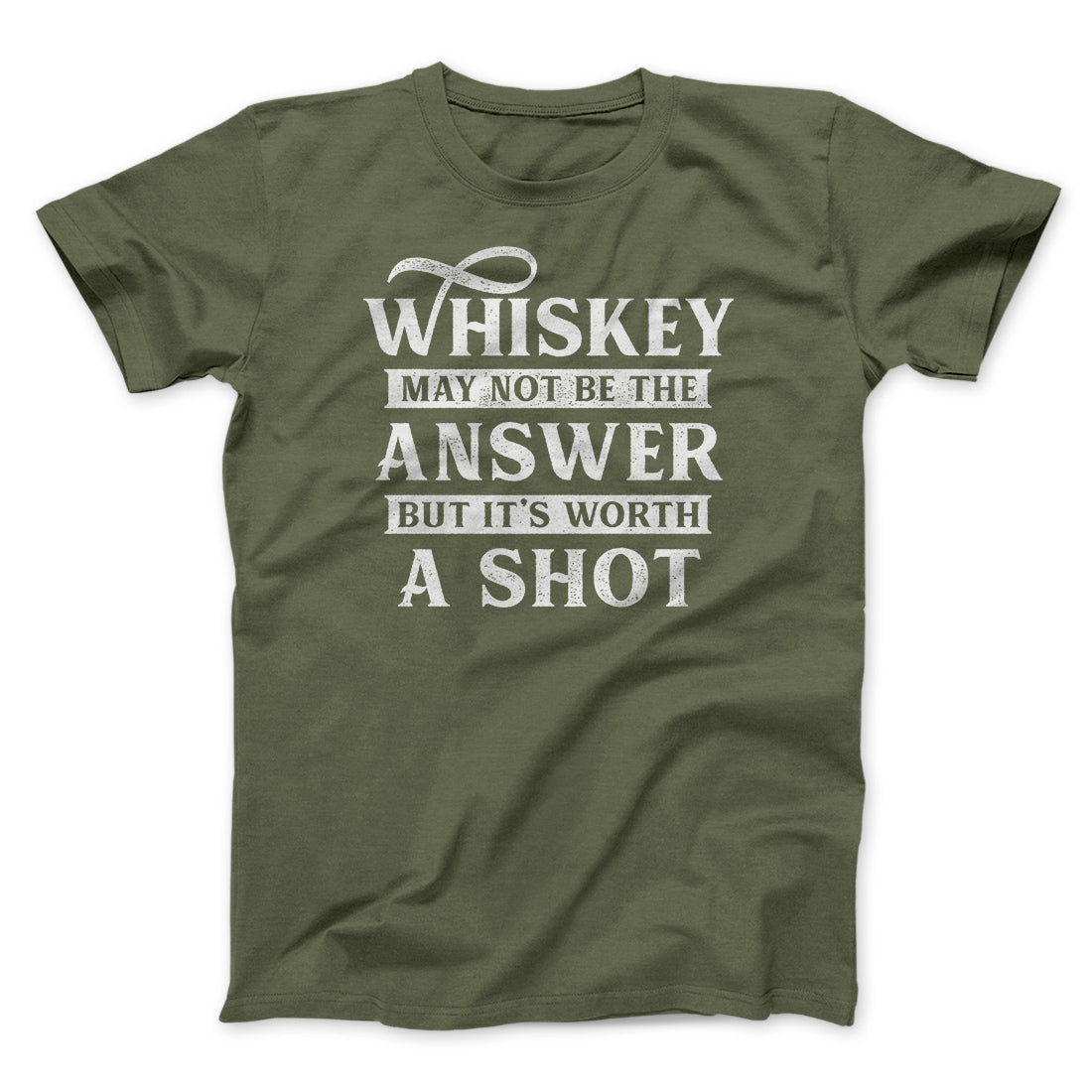 Whiskey May Not Be The Answer, But It's Worth A Shot Men/Unisex T-Shirt