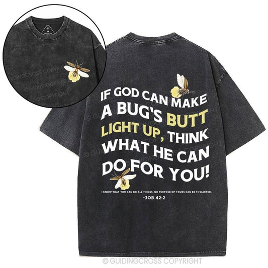 [ Mineral Wash ] If God Can Make A Bug's Butt Christian washed Shirt Jesus Graphic Washed Style Shirt