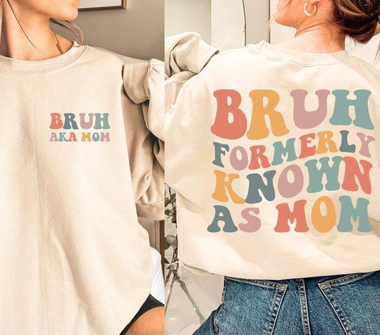 Mom Bruh Sweatshirt, Mom Mommy Bruh Shirt,  Bruh Formerly Known As Mom Sweatshirt, Pre Teen Mom Shirt, Funny Mothers Day Gift, Mom Life Hoodie, Funny Bruh Mom Shirt