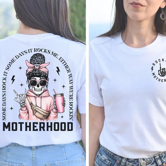Motherhood Sometimes I Rock It Sometimes It Rocks Me Tshirt Mothers Day Shirt New Mom Gift Mama Tee Mom Life T-shirt Double Printed TK43GN