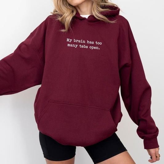 My Brain Has Too Many Tabs Open Hoodie, Overwhelmed Sweatshirt, Overthinking Hoodies, Overstimulated Pullover, Funny Quote Tops, Gift Ideas for Girls, Long Sleeve Womenswear, Casual Women's Tops