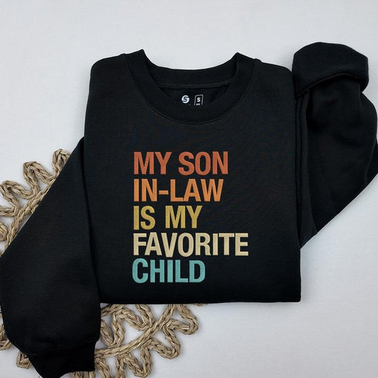 My Son In Law Is My Favorite Child Funny Family Humor Embroidered Sweatshirt, Funny Family Embroidered Crewneck, Gift For Mother In Law