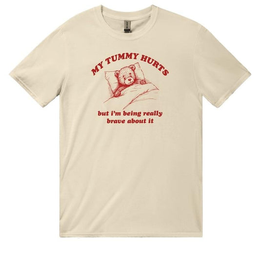 My Tummy Hurts but Im Being Really Brave About It Unisex Crewneck Shirt - Funny Saying Graphic Shirt - Funny Racoon Tshirt - Gag Gift
