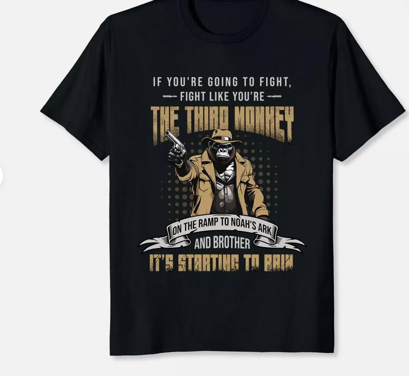 NEW LIMITED If You're Going To Fight Fight Like You're The Third Monkey T-Shirt
