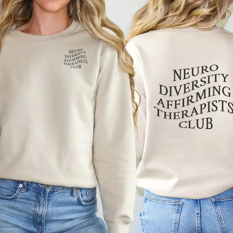 Neurodiversity Affirming Therapists Club Sweatshirt Autism Awareness Shirt Adhd Crewneck Mental Health Sweatshirt Gift For Adhd Coach TK43GN