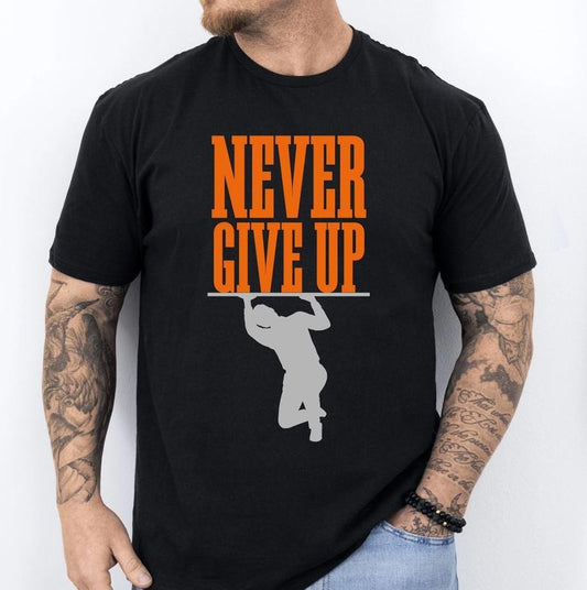 Never Give Up Shirt, Never Give Up Graphic Tee, Never Give Up T-shirt, Motivation Shirt, Inspirational Shirt, Motivational Tee Menswear Top