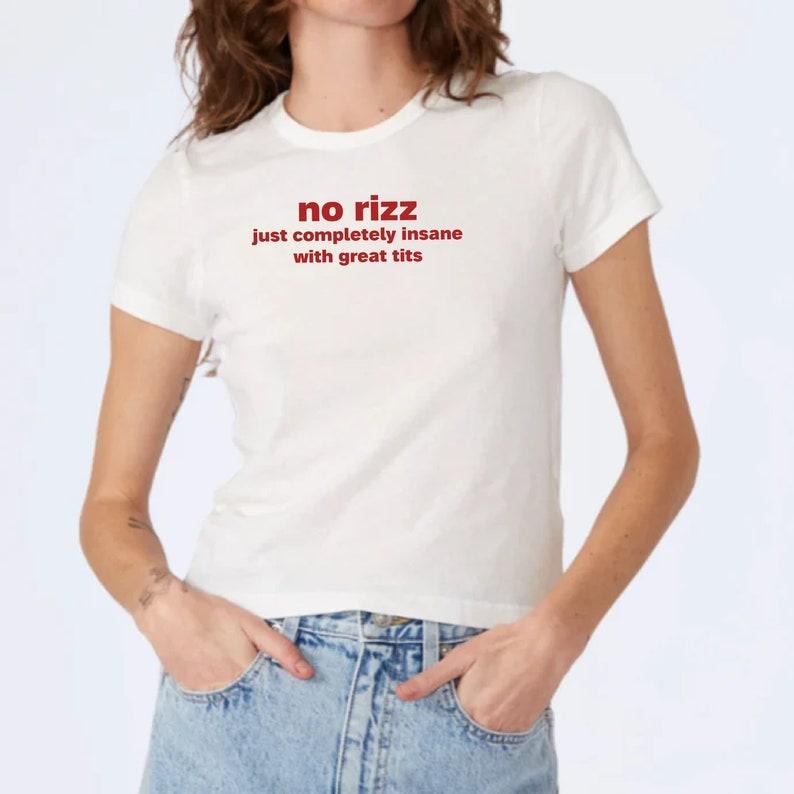 No Rizz Baby Tee 90s Style Unisex Tshirt Meme Shirt Y2k Coquette Aesthetic Womens Funny Tshirt Soft Girl Tshirt Girlcore