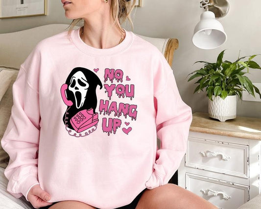 No You Hang Up Sweatshirt, Ghostface Valentine Shirt, Halloween Shirt, Horror Movie Sweatshirt, Funny Valentine Sweatshirt, Funny Ghostface Tee, Funny Valentines Tee