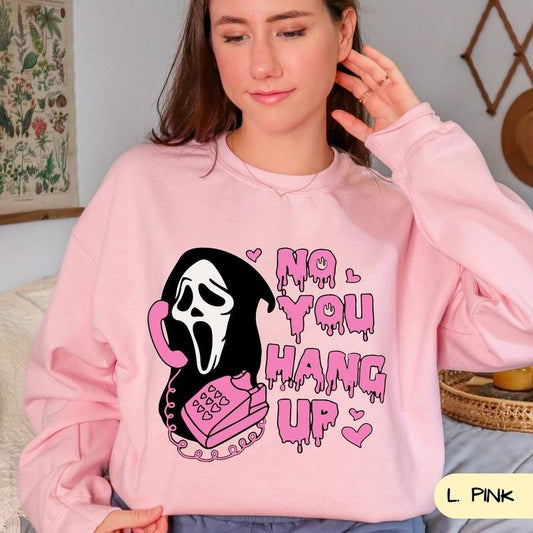 No You Hang Up Sweatshirt, Valentine Shirt, Halloween Gift, Funny Couple Gift, Funny Valentine Shirt, Funny Tee