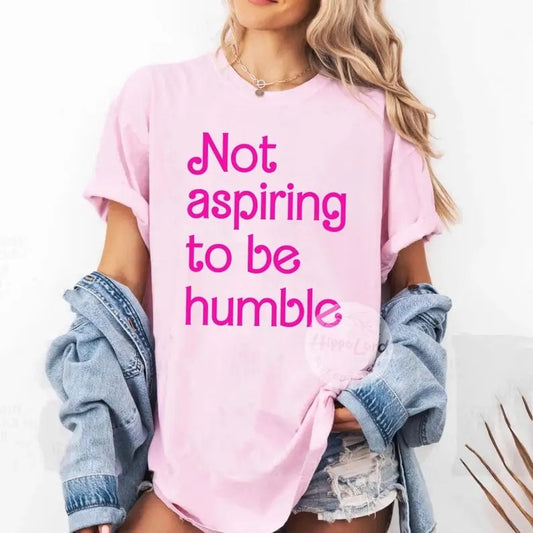 Not Aspiring To Be Humble Shirt, Feminist Shirt, Girl Power Shirt for Democrat, Women Empowerment Shirt, Feminist Gift, Kamala Humble Quote Cotton