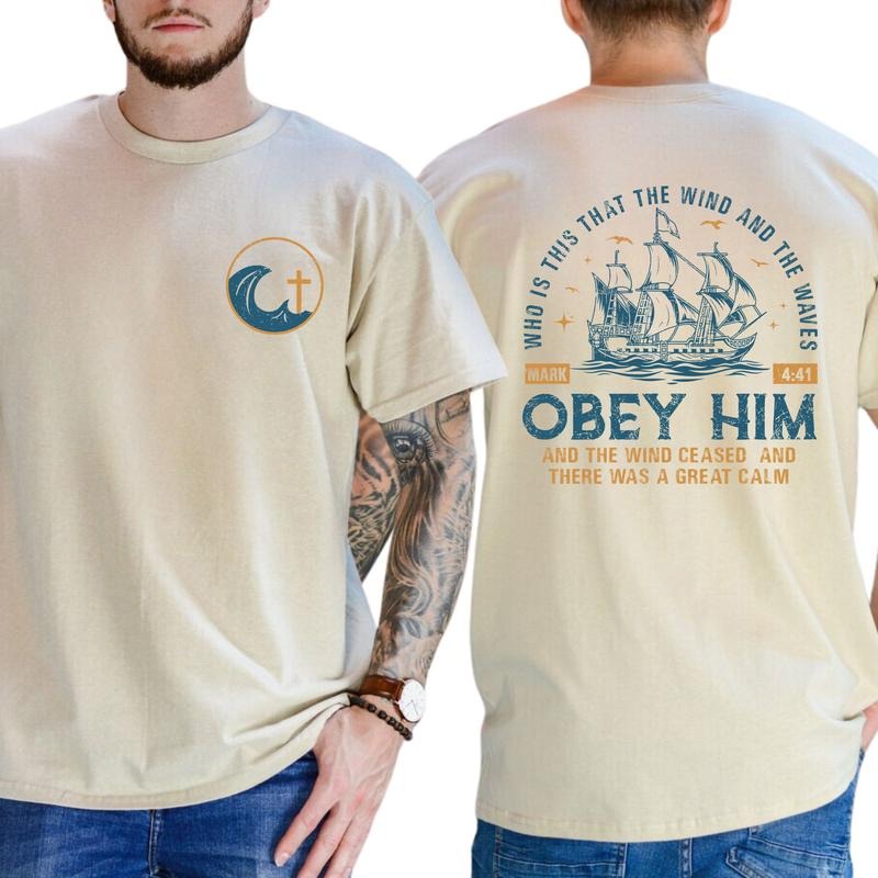 Obey Him Graphic Shirt, Bible Verse Unhinged Tee, Christian Shirt For Men, Religious T-shirt For Men, Faith Tee Gift