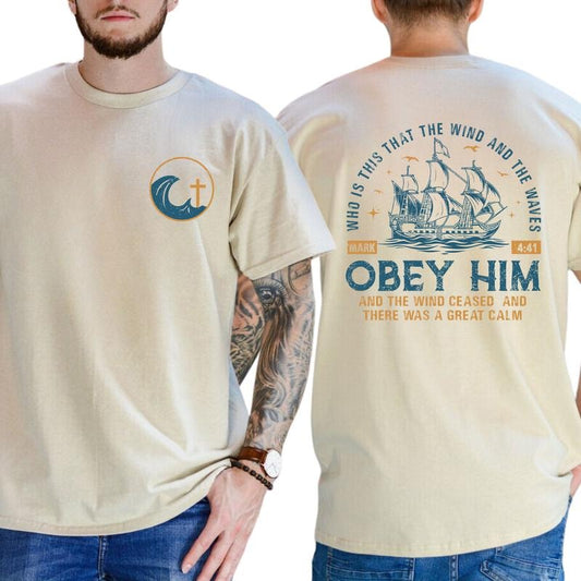 Obey Him Graphic Shirt, Bible Verse Unhinged Tee, Christian Shirt For Men, Religious T-shirt For Men, Faith Tee Gift