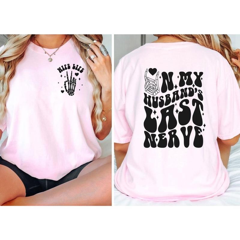 On My Husband's Last Nerve Shirt | On My Husband's Last Nerve | Funny Wife Shirt | Wife Life Shirt | I Love My Husband