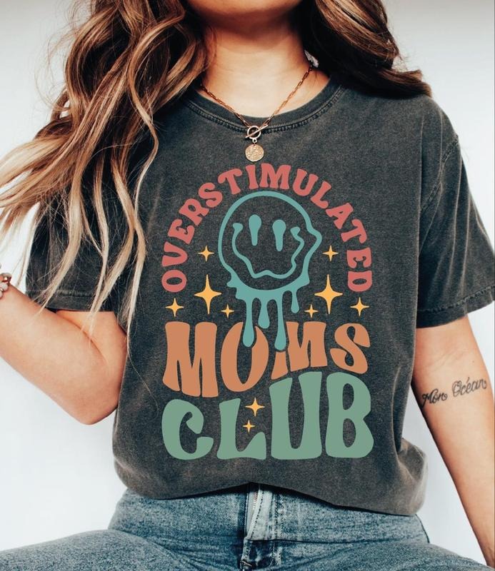 Overstimulated Moms Club Shirt, Funny Mom T-shirt, Trendy Mothers Day Shirt, Gift For Mama, Mama Graphic Tee, Mom Crewneck