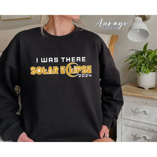 Premium  I Was There Solar Eclipse Sweatshirt, Total Solar Eclipse 2024 Shirt, Solar Eclipse Trendy Shirt, 2024 Solar Eclipse TShirt, Science Lovers