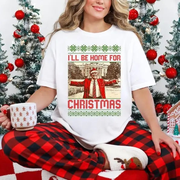 President Trum I'll Be Home for Christmas shirt, Humorous Trum Christmas Shirt, White House Trum 2024 Shirt, Daddy's Home Shirt,Vintage Unisex T-Shirt, Casual