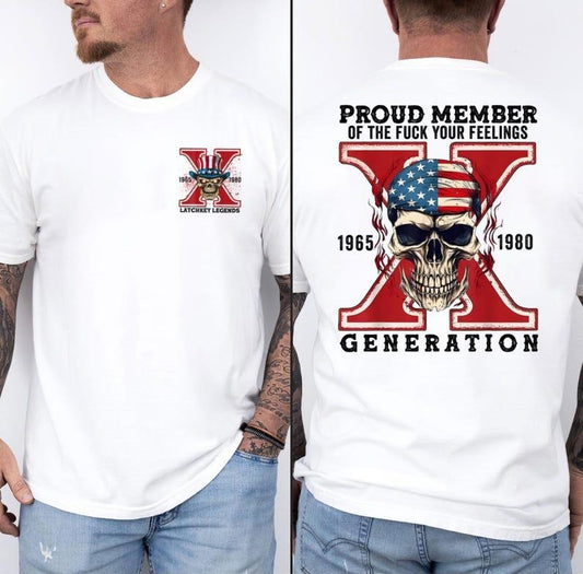 Proud Member Fck Your Feelings Generation T-shirt, 4th of july Shirt, American Flag Shirt, America Shirt, Gen-X Sarcastic, Gen X Shirt