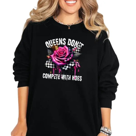 Queens Don't Compete with Ho$s Graphic Tee, Sweatshirt & Hoodie | Roses & Alt Vibes Casual Goth T-Shirt | Edgy Rock & Roll Streetwear | Comfort Cotton