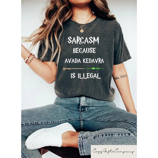 Sarcasm Because Avada Kedavra Is Illegal Shirt, HP Fan Tee, Wizard Shirt, Magic Wand Shirt, Wizard School Shirt, Superhero Shirt, HP Sweater