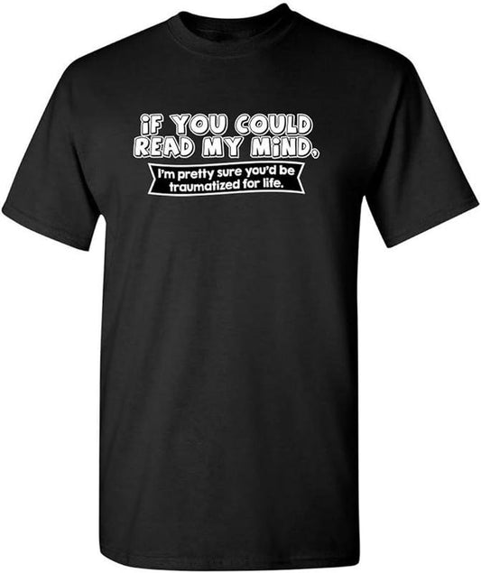 Sarcastic Work Shirts, If You Could Read My Mind Graphic Novelty Sarcastic Funny T Shirt Menswear Top